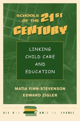 Schools of the 21st Century : Linking Child Care and Education