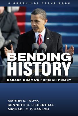 Bending History : Barack Obama's Foreign Policy