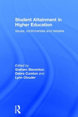 Student Attainment in Higher Education : Issues, Controversies and Debates