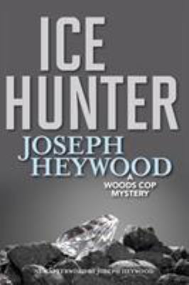 Ice Hunter : A Woods Cop Mystery
