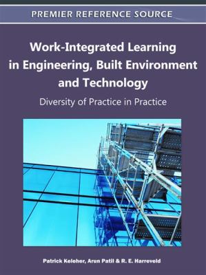 Work-Integrated Learning in Engineering, Built Environment and Technology : Diversity of Practice in Practice