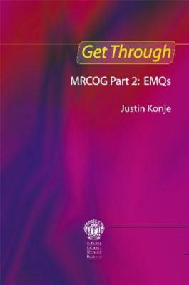 Get Through MRCOG Part 2: EMQS : Emqs