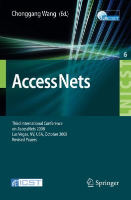 Access Nets : Third International Conference on Access Networks, AccessNets 2008, Las Vegas, NV, USA, October 15-17, 2008. Revised Papers