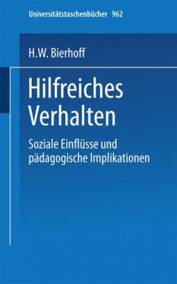 Hilfreiches Verhalten : Soziale Einflüsse U. Pädag. Implikationen