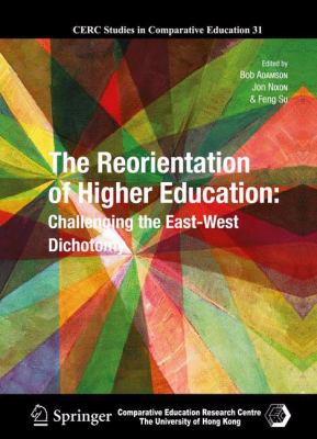 The Reorientation of Higher Education : Challenging the East-West Dichotomy