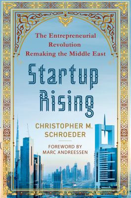 Startup Rising : The Entrepreneurial Revolution Remaking the Middle East