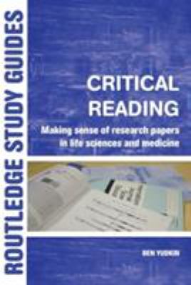 Critical Reading : Making Sense of Research Papers in Life Sciences and Medicine