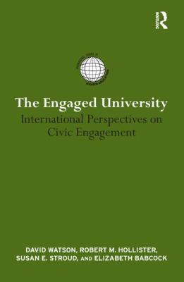 The Engaged University : International Perspectives on Civic Engagement