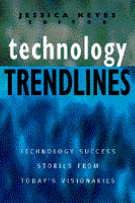 Technology Trendlines : Technology Success Stories from Today's Visionaries