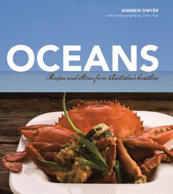 Oceans : Recipes and Stories from Australia's Coastline