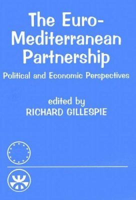 The Euro-Mediterranean Partnership : Political and Economic Perspectives