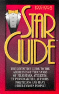 Star Guide, 1997-1998 : Where to Contact over 3200 Movie Stars, TV Stars, Rock Stars, Sports Stars, and Other Famous Celebrities