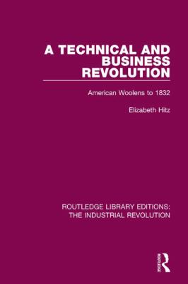 A Technical and Business Revolution : American Woolens To 1832
