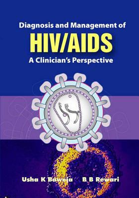 Diagnosis and Management of Hiv/Aids : A Clinician's Perspective