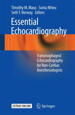 Essential Echocardiography : Transesophageal Echocardiography for Non-Cardiac Anesthesiologists