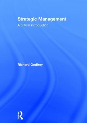 Strategic Management : A Critical Introduction