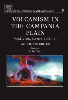 Volcanism in the Campania Plain : Vesuvius, Campi Flegrei and Ignimbrites
