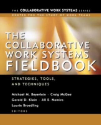 The Collaborative Work Systems Fieldbook : Strategies, Tools, and Techniques