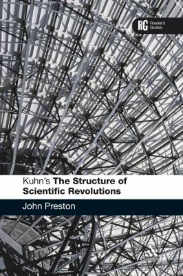 Kuhn's 'the Structure of Scientific Revolutions' : A Reader's Guide