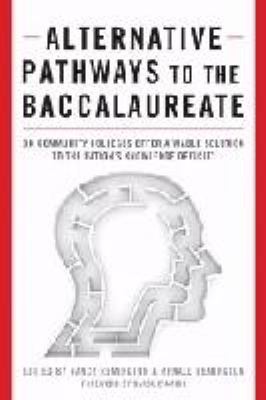 Alternative Pathways to the Baccalaureate : Do Community Colleges Offer a Viable Solution to the Nation's Knowledge Deficit?