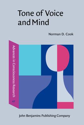 Tone of Voice and Mind : The Connections Between Intonation, Emotion, Cognition, and Consciousness
