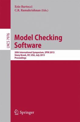 Model Checking Software : 20th International Symposium, SPIN 2013, Stony Brook, NY, USA, July 8-9, 2013, Proceedings