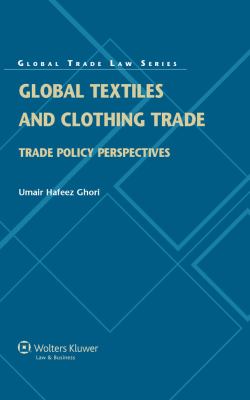 Global Textiles and Clothing Trade : Trade Policy Perspectives