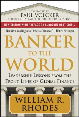 Banker to the World: Leadership Lessons from the Front Lines of Global Finance