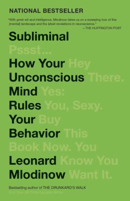 Subliminal : How Your Unconscious Mind Rules Your Behavior