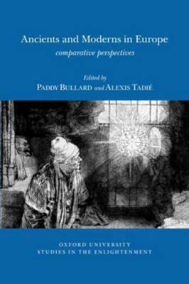 Ancients and Moderns in Europe : Comparative Pespectives