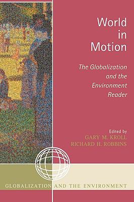 World in Motion : The Globalization and the Environment Reader