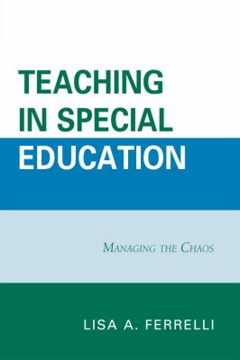 Teaching in Special Education : Managing the Chaos