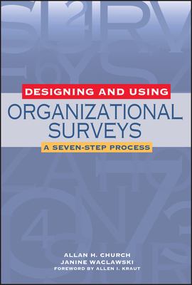 Designing and Using Organizational Surveys : A Seven-Step Process