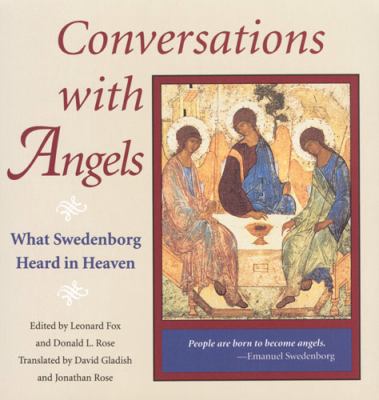 Conversations with Angels : What Swedenborg Heard in Heaven