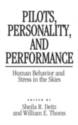 Pilots, Personality, and Performance : Human Behavior and Stress in the Skies
