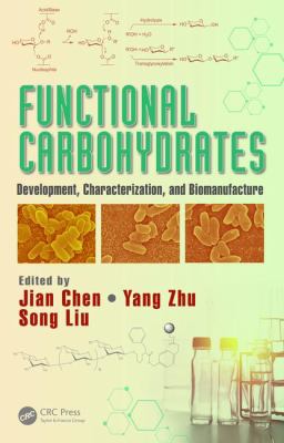 Functional Carbohydrates : Development, Characterization, and Biomanufacture