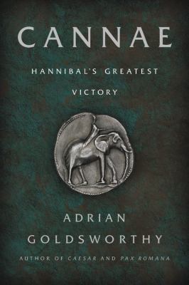 Cannae : Hannibal's Greatest Victory