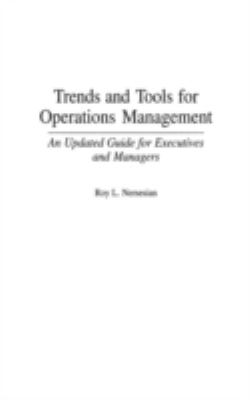 Trends and Tools for Operations Management : An Updated Guide for Executives and Managers