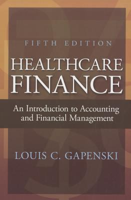 Healthcare Finance : An Introduction to Accounting and Financial Management