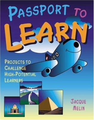 Passport to Learn : Projects to Challenge High-Potential Learners