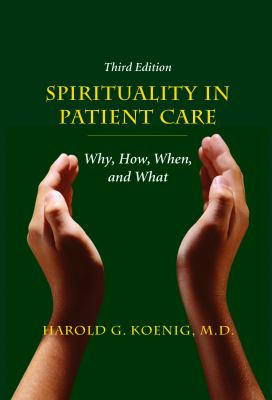 Spirituality in Patient Care : Why, How, When, and What