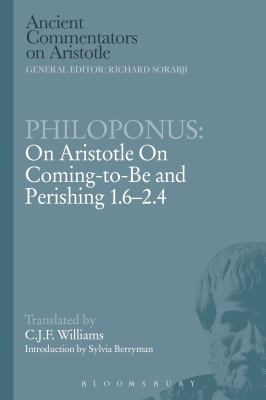 Philoponus: on Aristotle on Coming to Be 1. 6-2. 4