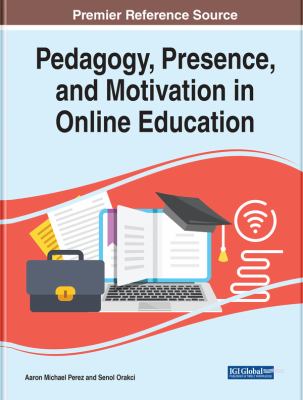 Pedagogy, Presence, and Motivation in Online Education