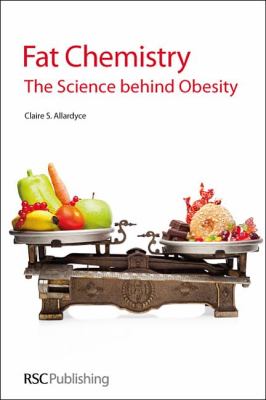 Fat Chemistry : The Science behind Obesity