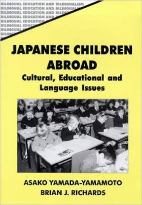 Japanese Children Abroad : Cultural, Educational and Language Issues