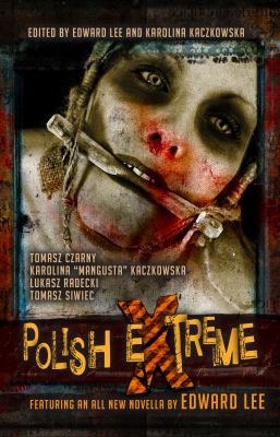 Polish Extreme : An Anthology of Extreme Horror