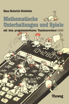 Mathematische Unterhaltungen und Spiele MIT Dem Programmierbaren Taschenrechner (AOS)
