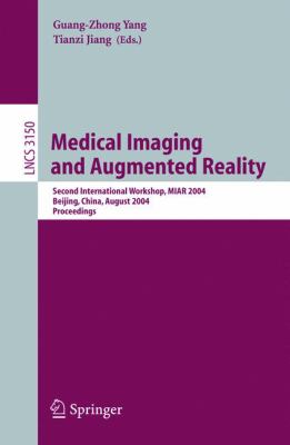Medical Imaging and Augmented Reality : Second International Workshop, Miar 2004, Beijing, China, August 2004, Proceedings