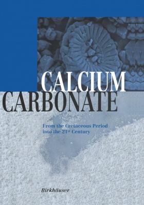 Calcium Carbonate : From the Cretaceous Period into the 21st Century