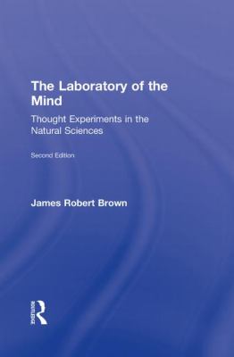 Laboratory of the Mind : Thought Experiments in the Natural Sciences